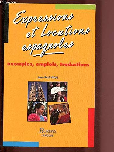 9782040208332: Expressions et locutions espagnoles: Exemples, emplois, traductions