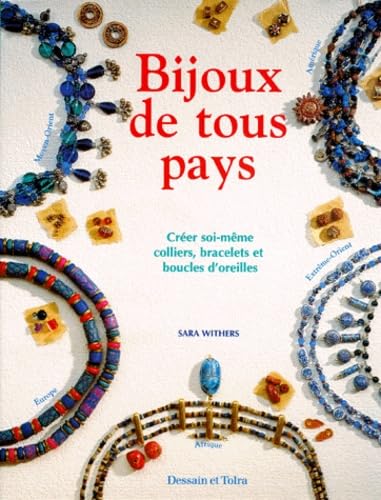 9782040217662: Bijoux de tous pays: 45 ides originales issues des quatre coins du monde pour crer soi-mme colliers, bracelets et boucles d'oreilles