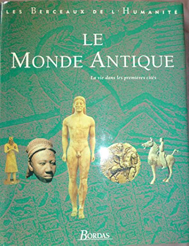 Stock image for Le Monde Antique - La vie dans les premires cits for sale by LibrairieLaLettre2