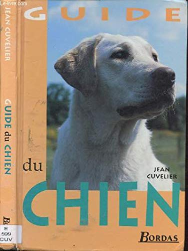 Stock image for GUIDE DU CHIEN Cuvelier, Jean for sale by LIVREAUTRESORSAS