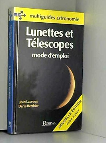Beispielbild fr Lunettes et telescopes, mode d'emploi zum Verkauf von Ammareal