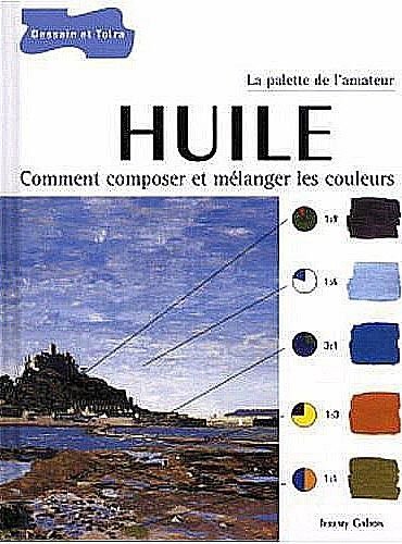 Imagen de archivo de La palette de l amateur -huile- a la venta por medimops