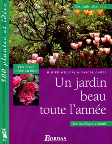 Stock image for Un jardin beau toute l'anne for sale by Ammareal