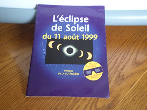 Beispielbild fr L'clipse de soleil du 11 aot 1999 zum Verkauf von A TOUT LIVRE