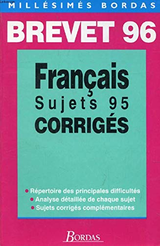 Beispielbild fr BREVET 96, FRANCAIS, SUJETS 95, CORRIGES zum Verkauf von Le-Livre