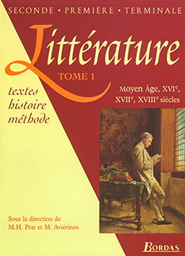 Stock image for Litt rature tome 1 - 2de, 1 re, Tle - Moyen-Age, XVIe , XVIIe , XVIIIe si cles Manuel de l' l ve (1) for sale by HPB-Red