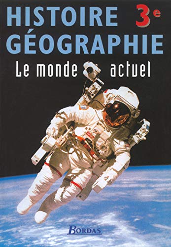 9782040288471: Histoire Geographie 3eme Le Monde Actuel