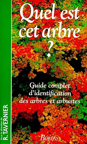 Stock image for Quel est cet arbre ?. Guide complet d'identification des arbres et arbustes for sale by LeLivreVert