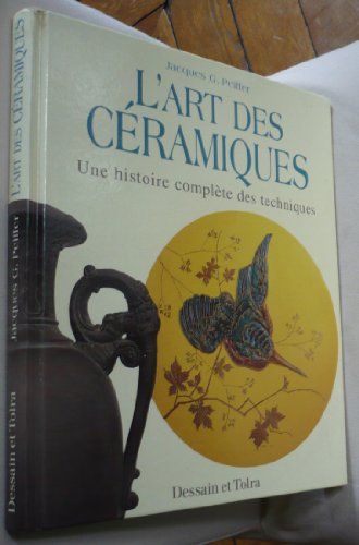 L' art des ceramiques [Une histoire complete des techniques].