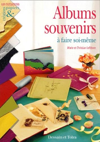 Albums souvenirs Ã: faire soi-mÃªme (9782047200537) by LefÃ¨bvre, Marie; LefÃ¨bvre, Christian