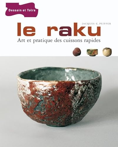 Stock image for Le Raku : Art et pratique des cuissons rapides for sale by Ammareal