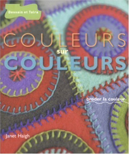 Stock image for Couleur sur couleur: Broder la couleur for sale by WorldofBooks