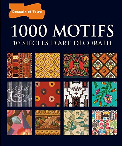 1000 Motifs (10 Siecles D'Art decoratif) (9782047201985) by Drusilla Cole; Alan Bridgewater; Christine Davis; Iain Zaczek