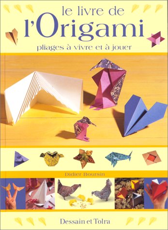 Beispielbild fr Le livre de l'origami. Pliages  vivre et  jouer zum Verkauf von Ammareal