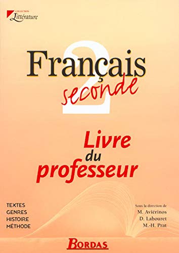 FRANCAIS SECONDE LIVRE DU PROFESSEUR- TEXTES - GENRES - HISTOIRE - METHODE (9782047292464) by [???]