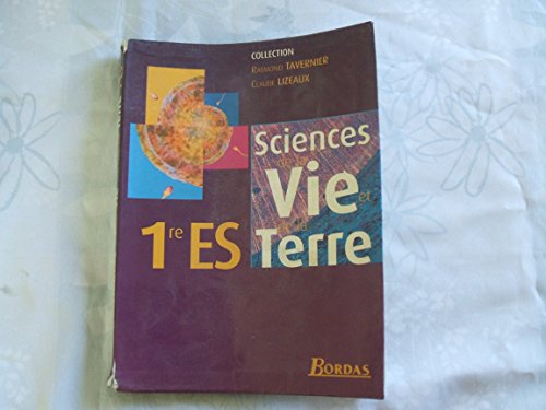 Beispielbild fr Sciences De La Vie et De La Terre 1re ES (Raymond Tavernier, Claude Lizeaux) (French Edition) zum Verkauf von Wonder Book