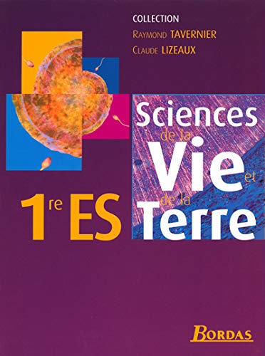 Imagen de archivo de Sciences De La Vie et De La Terre 1re ES (Raymond Tavernier, Claude Lizeaux) (French Edition) a la venta por Wonder Book
