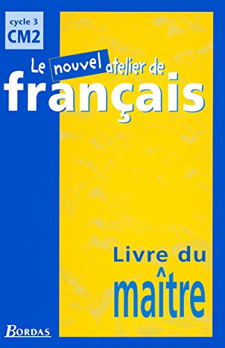 Beispielbild fr Le nouvel atelier de franais CM2 : manuel du matre zum Verkauf von Ammareal