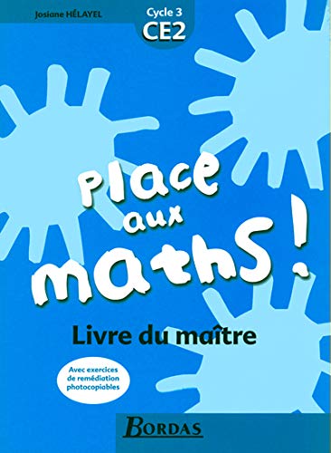 9782047294314: Maths Cycle 3 Ce2 Place Aux Maths ! Livre Du Maitre