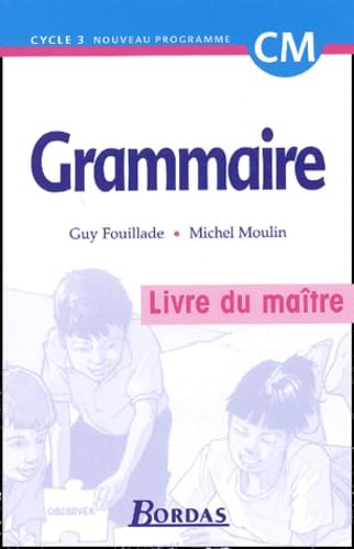 9782047297261: Grammaire, cycle 3 : CM (Manuel du professeur)