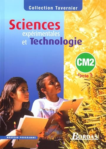 9782047297995: Tavernier Sciences exprimentales et technologie CM2 2003 Manuel de l'lve