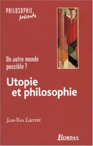 Stock image for Utopie et philosophie; un autre monde possible for sale by Ammareal