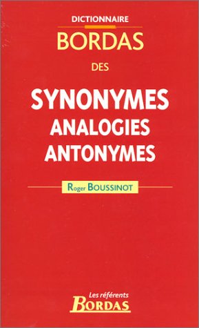 9782047298282: Dictionnaire Bordas des synonymes, analogies, antonymes
