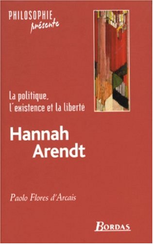 Stock image for Hannah Arendt: La politique, l'existence et la libert for sale by WorldofBooks