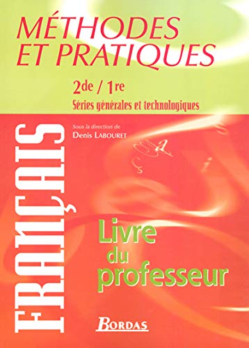 Beispielbild fr Mthodes et pratiques franais 2e/1e : Livre du professeur zum Verkauf von Ammareal