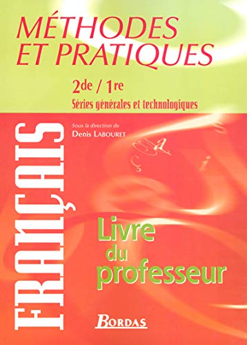 Stock image for Mthodes et pratiques franais 2e/1e : Livre du professeur for sale by Ammareal