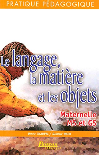 Stock image for LE LANGAGE, LA MATIERE ET LES OBJETS (dition 2004) for sale by Ammareal