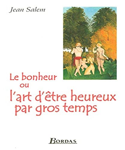 9782047299456: BONHEUR OU ART D ETRE HEUREUX