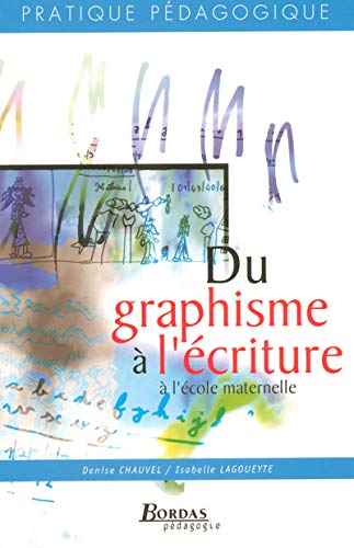 9782047299913: Du graphisme  l'criture: Maternelle PS, MS et GS