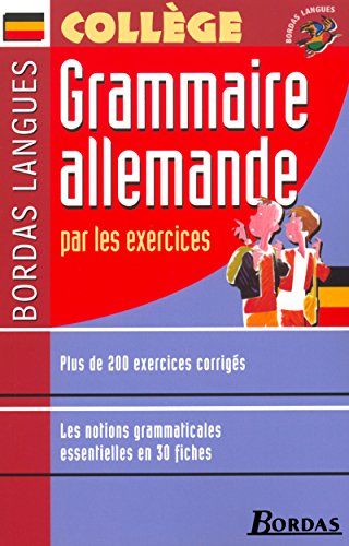 Imagen de archivo de Bordas langues : Grammaire allemande par les exercices, collge a la venta por Ammareal