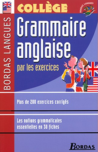 Stock image for Bordas Langues - Grammaire anglaise par les exercices: Coll ge for sale by AwesomeBooks
