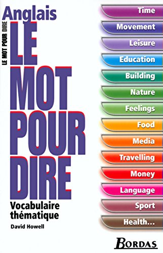 Beispielbild fr Le mot pour dire Anglais: Vocabulaire th matique zum Verkauf von WorldofBooks