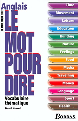 9782047303207: Anglais, le mot pour le dire: Vocabulaire thmatique