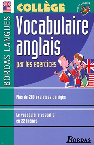 Imagen de archivo de Bordas langues : Vocabulaire anglais par les exercices, collge a la venta por medimops