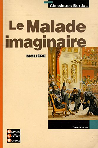 Imagen de archivo de Classiques Bordas : Le Malade imaginaire (Broch) a la venta por Better World Books