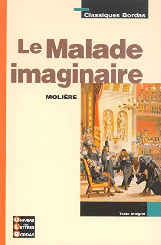 Stock image for Classiques Bordas : Le Malade imaginaire (Broch) for sale by Better World Books