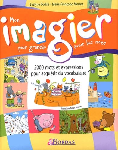 Beispielbild fr Mon imagier pour grandir avec les mots : 2 000 mots et expressions pour acqurir du vocabulaire zum Verkauf von medimops