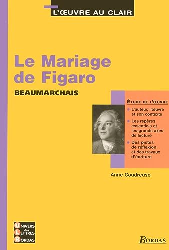 Stock image for ETUDE LE MARIAGE DE FIGARO L'OEUVRE AU CLAIR [Poche] Anne Coudreuse ? L'Oeuvre au clair et Beaumarchais for sale by Au bon livre