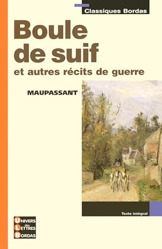 9782047305720: Classiques Bordas  Maupassant  Boule de suif et autres rcits de guerre