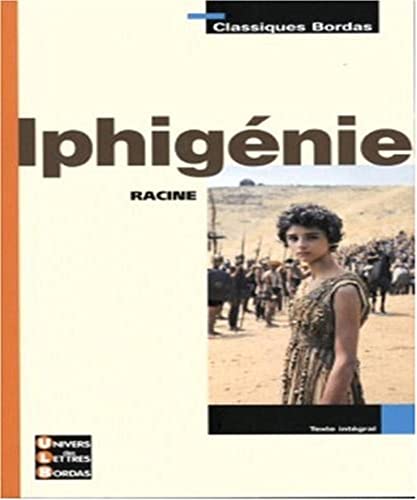 IPHIGENIE (9782047305812) by Racine, Jean; Gruffat, Sabine