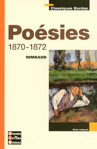 UNIVERS DES LETTRES BORDAS POESIES 1870-1872 (9782047305850) by Rimbaud, Arthur; Tuleu, Vincent