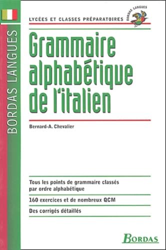 Beispielbild fr Grammaire Alphabtique De L'italien : Lyces Et Classes Prparatoires zum Verkauf von RECYCLIVRE