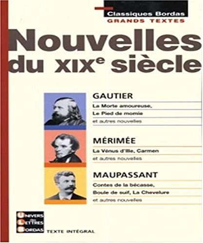 Beispielbild fr Nouvelles du XIX sicle - GAUTIER-MERIMEE-MAUPASSANT (Ancienne Edition) zum Verkauf von Ammareal