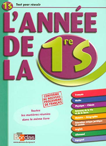 Stock image for L'anne de la 1ere S - Toutes Les Matieres Reunies Dans Le Meme Livre (Ancienne Edition) for sale by Ammareal