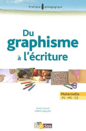 Stock image for Du Graphisme  L'criture : Maternelle Ps, Ms Et Gs for sale by RECYCLIVRE