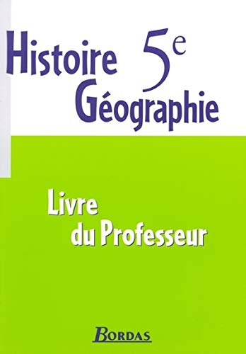 Beispielbild fr Histoire Gographie 5e : Livre du professeur zum Verkauf von Ammareal